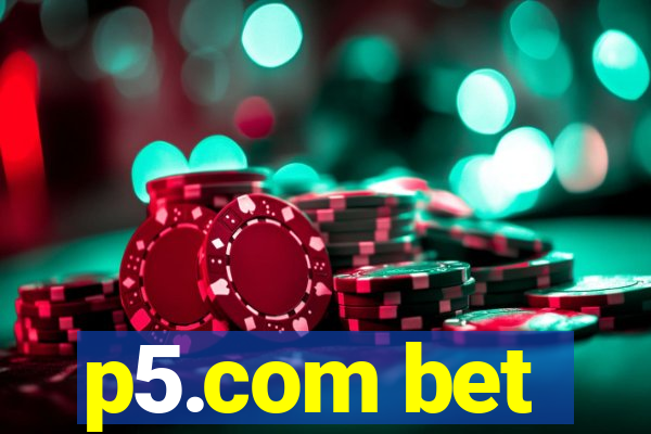 p5.com bet